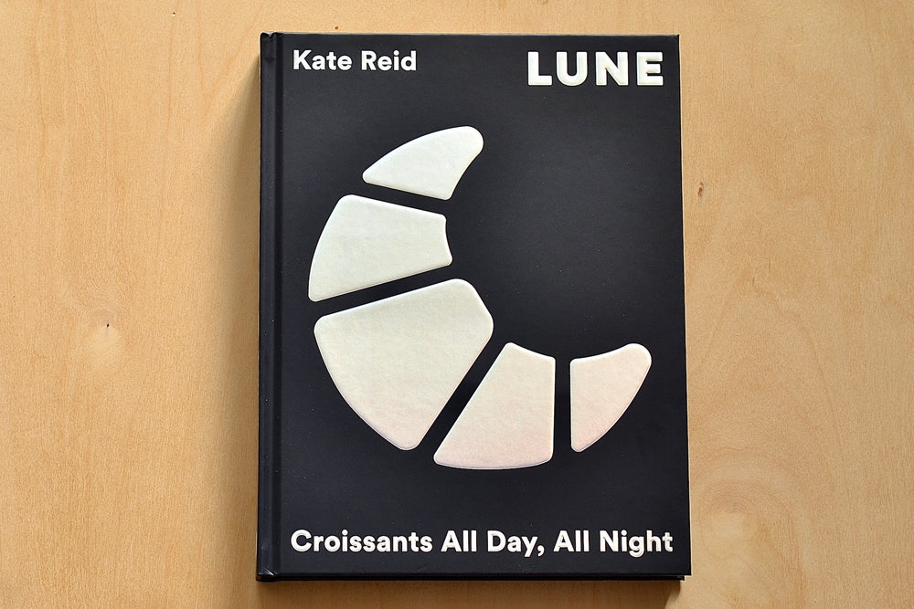 LUNE: CROISSANTS ALL DAY, ALL NIGHT by Kate Reid