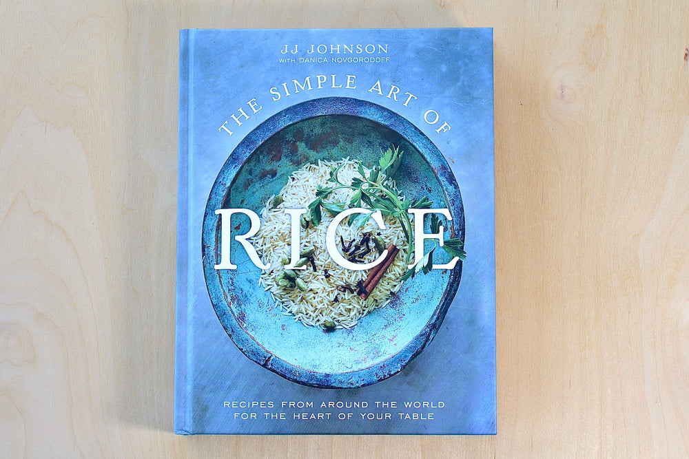 The Simple Art of Rice Written by JJ Johnson and Danica Novgorodoff