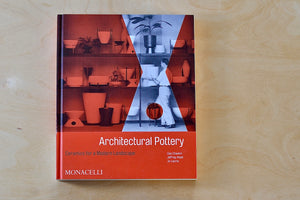 Architectural Pottery: Ceramics for a Modern Landscape written by Daniel Chavkin, Jeffrey Head and Jo Lauria. 