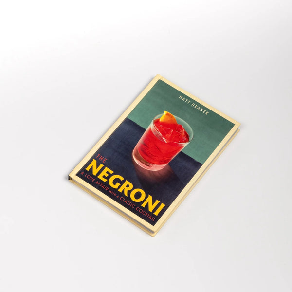 The Negroni: A Love Affair With a Classic Cocktail by Matt Hranek with 31 recipes.