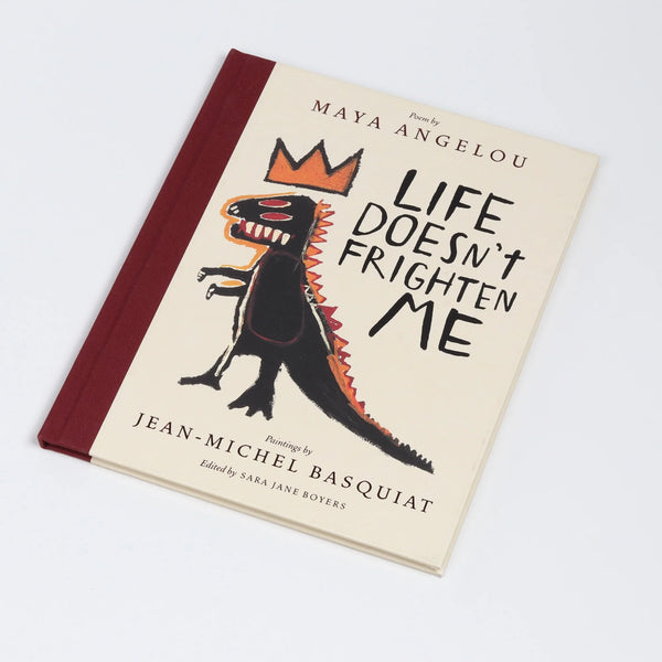 Life Doesn't Frighten Me book with poem by Maya Angelou illustrated by Jean-Michel Basquiat.