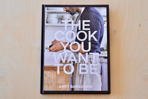 THe Cook You Want to by by Andy Baraghani