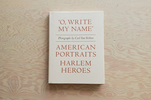 "O, Write My Name" American Portraits Harlem Heroes by Carl Van Vechten