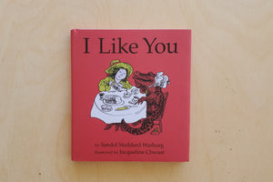 I like you by Sandol Stoddard Warbug illustrated by Jacqqueline Chwast