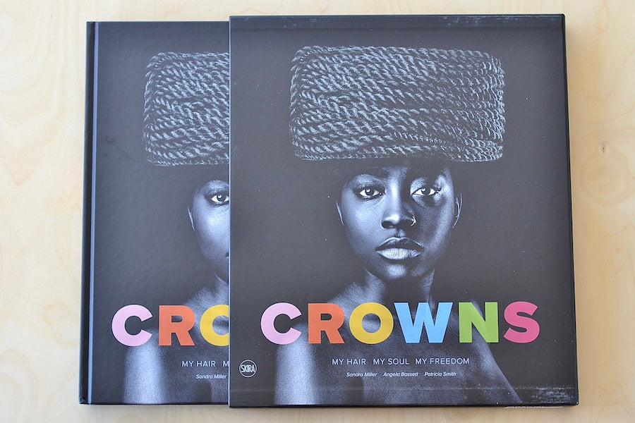Crowns: My Hair, My Soul, My Freedom by Sandro Miller in slip case.